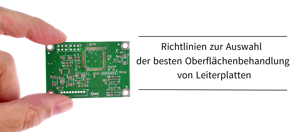 Richtlinien zur Auswahl der besten Oberflächenbehandlung von Leiterplatten proto-electronics 