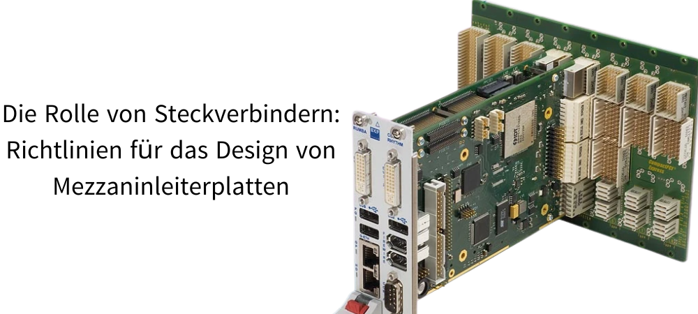Die Rolle von Steckverbindern: Richtlinien für das Design von Mezzaninleiterplatten