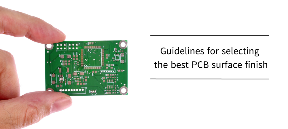 Guidelines for selecting the best PCB surface finish proto-electronics