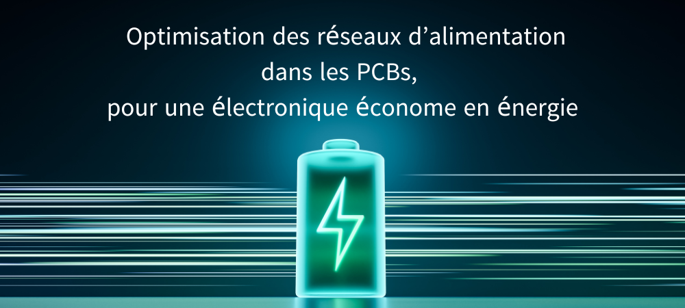 Optimisation des réseaux d’alimentation dans les circuits imprimés, pour une électronique économe en énergie