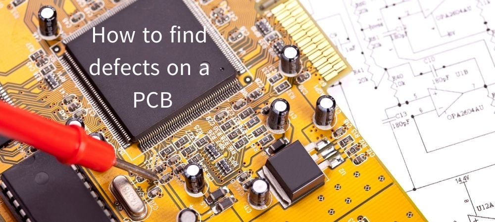 fake custom Fuss How to Find Defects on a PCB?