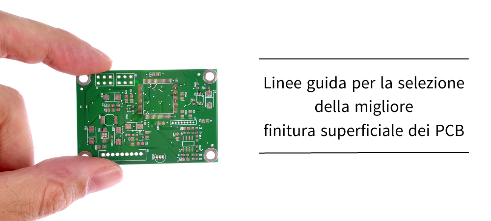 Linee guida per la selezione della migliore finitura superficiale dei PCB proto-electronics 