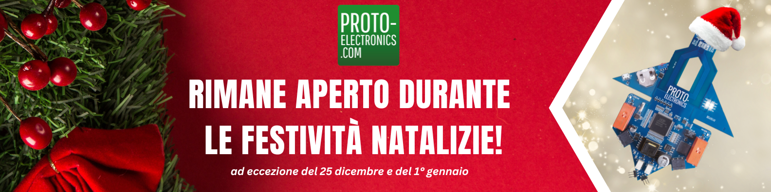 Proto-Electronics aperto festivita natalizie Proto-Electronics aperto festivita natalizie