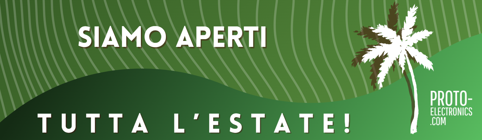 aperti tutta lestate proto-electronics