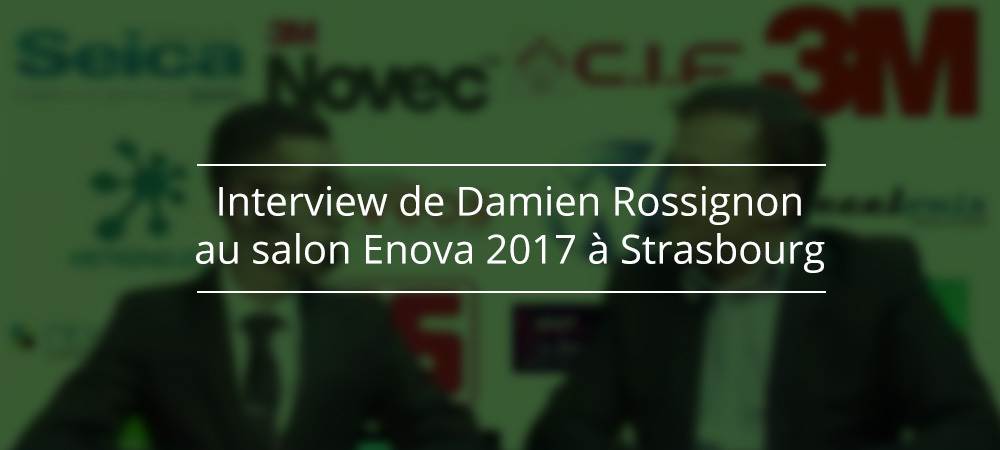 Interview de Damien Rossignon, CEO de Proto-Electronics au salon Enova 2017 à Strasbourg