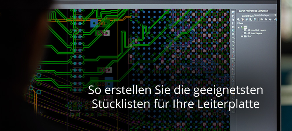 So erstellen Sie die geeignetsten Stücklisten für Ihre Leiterplatte