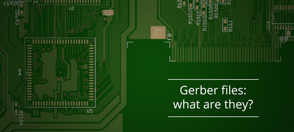 Gerber files: what are they & how are they used by your PCB manufacturer ?