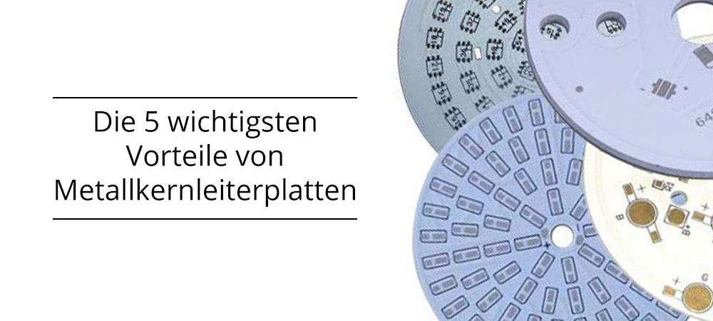 Die 5 wichtigsten Vorteile von Metallkernleiterplatten (Metal Core PCB)