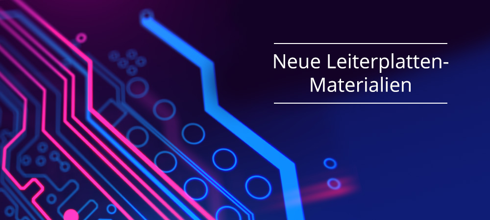 Neue Leiterplatten-Materialien