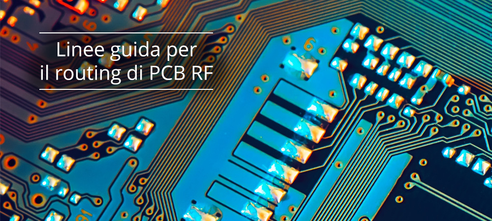 Linee guida per il routing di PCB RF